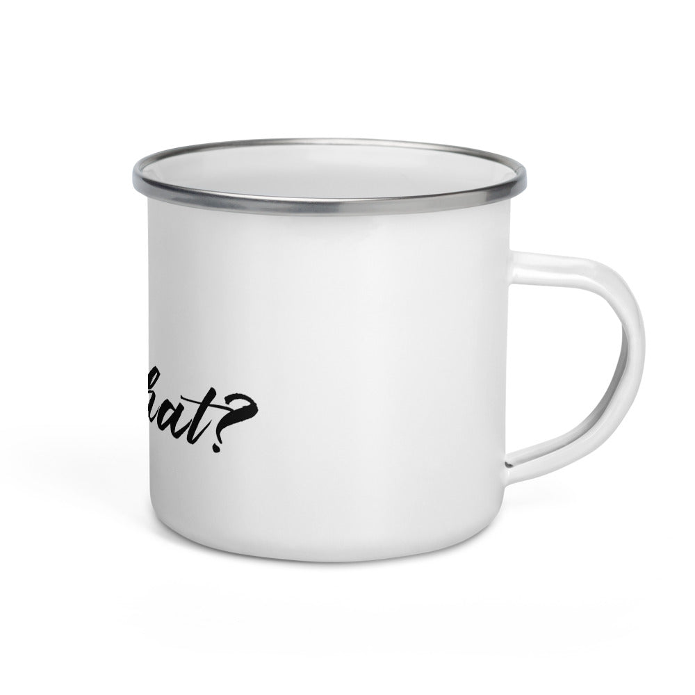 Wait...What? Enamel Mug