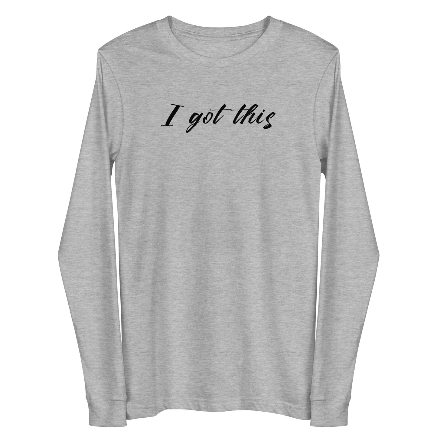 I Got This Unisex Long Sleeve Tee