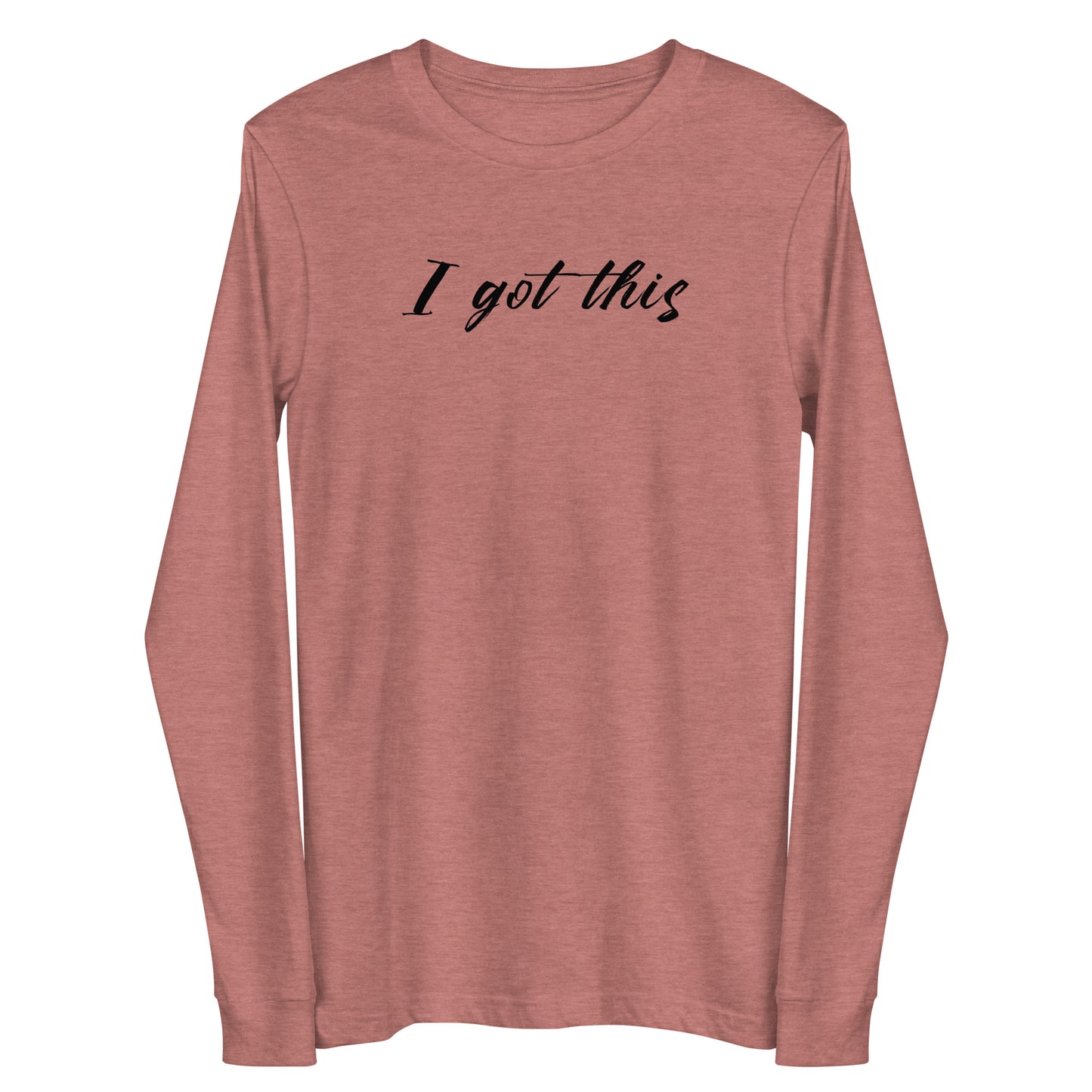 I Got This Unisex Long Sleeve Tee