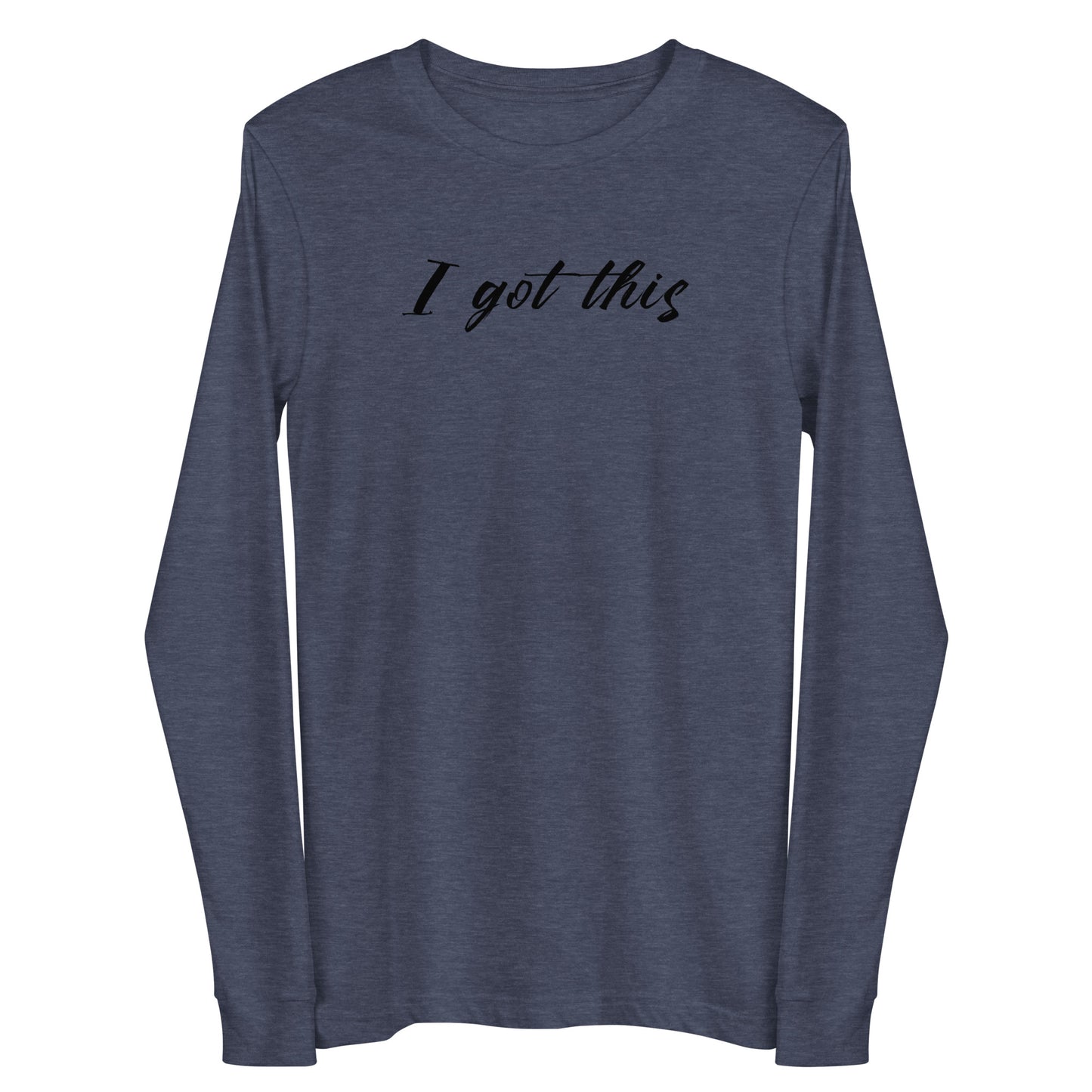 I Got This Unisex Long Sleeve Tee