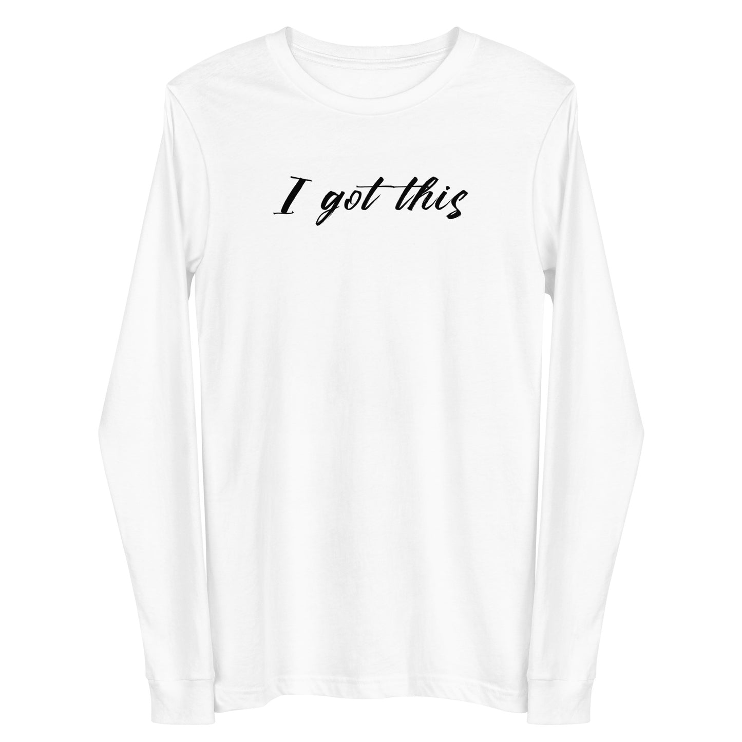 I Got This Unisex Long Sleeve Tee