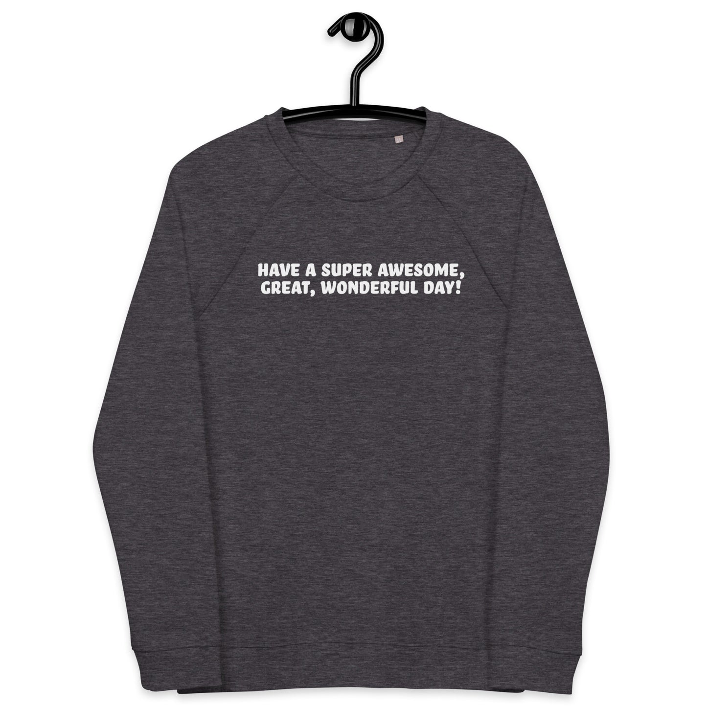 Good Day Unisex organic raglan sweatshirt