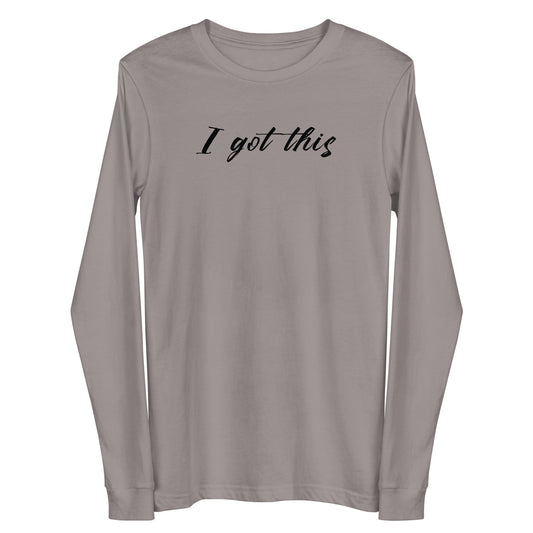 I Got This Unisex Long Sleeve Tee